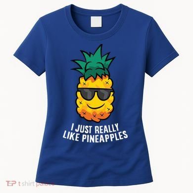 I Just Really Like Pineapples Cute Pineapple Summer Funny Gift Women's T-Shirt