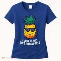 I Just Really Like Pineapples Cute Pineapple Summer Funny Gift Women's T-Shirt thumb 0