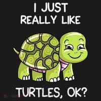 I Just Really Like Turtles, OK Lover Gift Cute Turtle Love Sweatshirt thumb 3