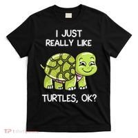 I Just Really Like Turtles, OK Lover Gift Cute Turtle Love T-Shirt thumb 0