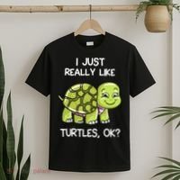 I Just Really Like Turtles, OK Lover Gift Cute Turtle Love T-Shirt thumb 2