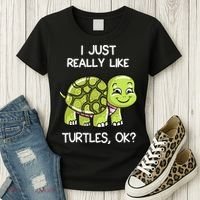 I Just Really Like Turtles, OK Lover Gift Cute Turtle Love Women's T-Shirt thumb 3