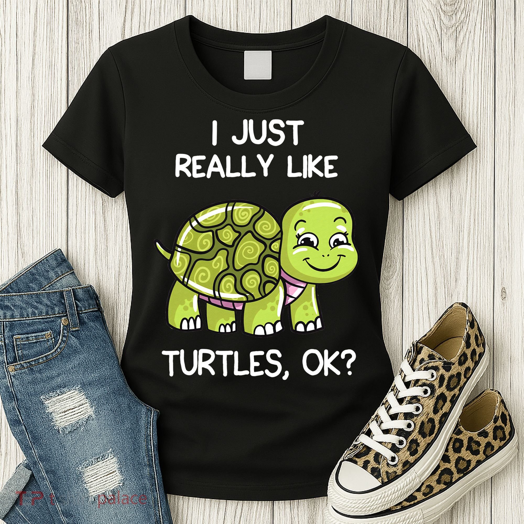 I Just Really Like Turtles, OK Lover Gift Cute Turtle Love Women's T-Shirt