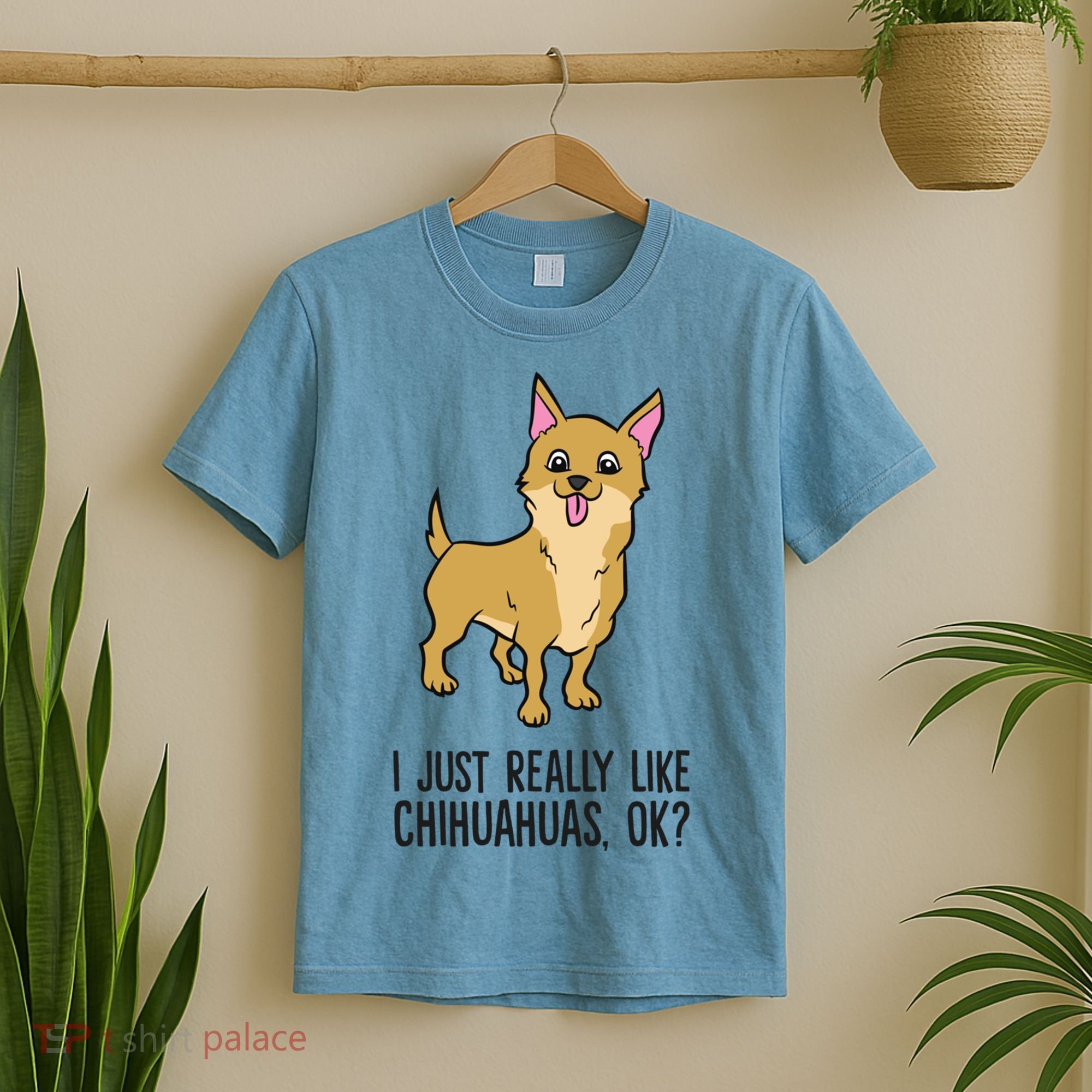 I Just Really Like Chihuahuas Ok? Cute Chihuahua Great Gift T-Shirt