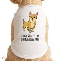 I Just Really Like Chihuahuas Ok? Cute Chihuahua Great Gift Doggie Tank thumb 0