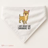 I Just Really Like Chihuahuas Ok? Cute Chihuahua Great Gift USA-Made Doggie Bandana thumb 0