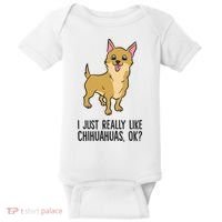 I Just Really Like Chihuahuas Ok? Cute Chihuahua Great Gift Baby Bodysuit thumb 0