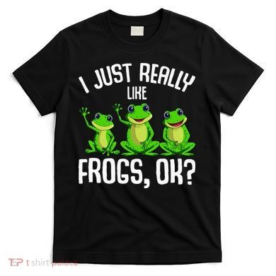 I Just Really Like Frogs T-Shirt