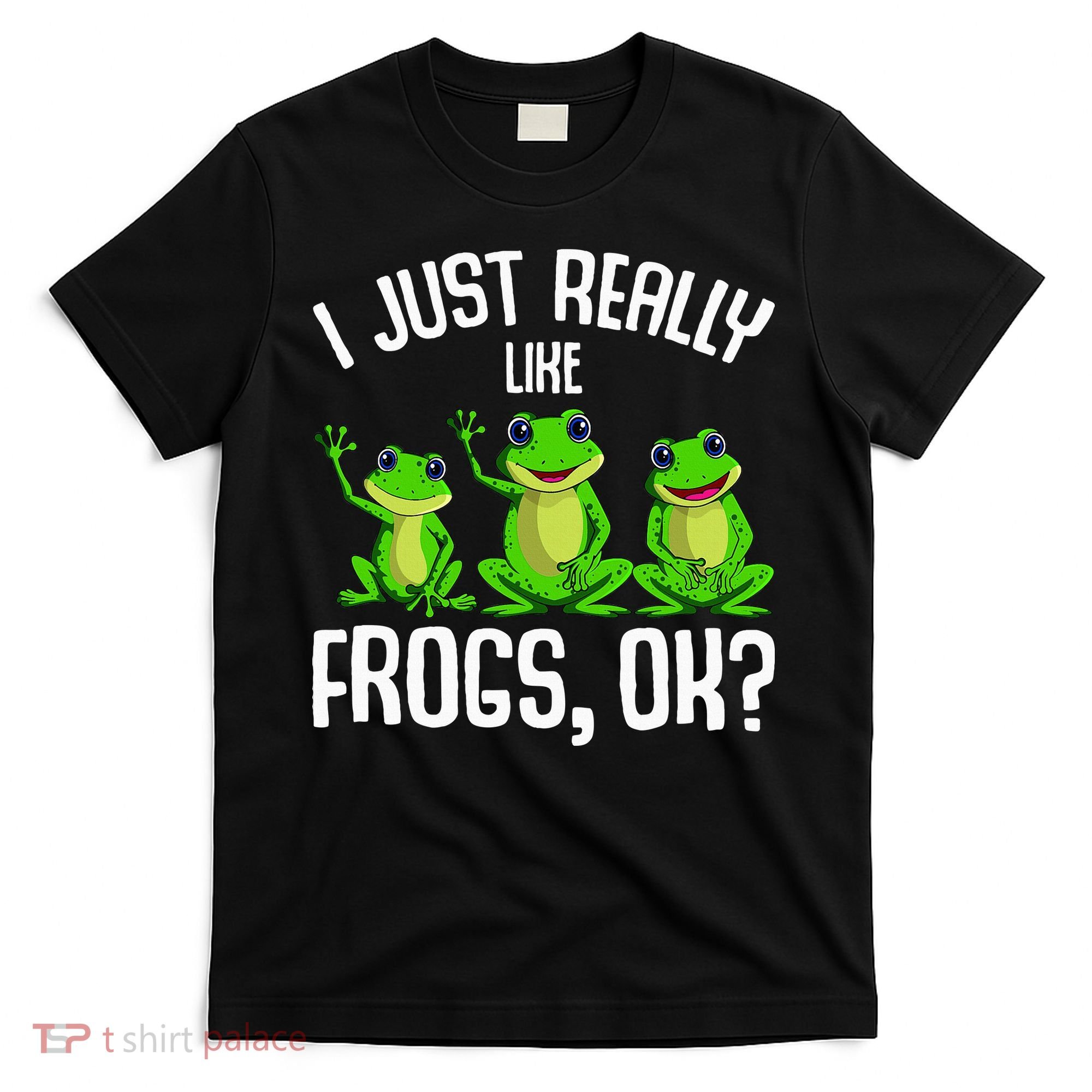I Just Really Like Frogs T-Shirt