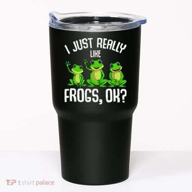 I Just Really Like Frogs Tumbler
