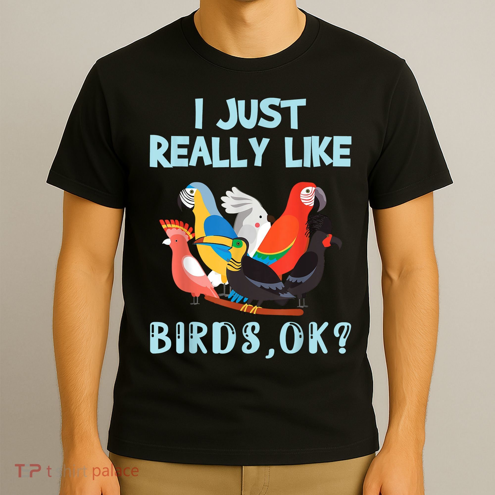 I Just Really Like Birds Ok Funny Toucan Macaw Parrot T-Shirt