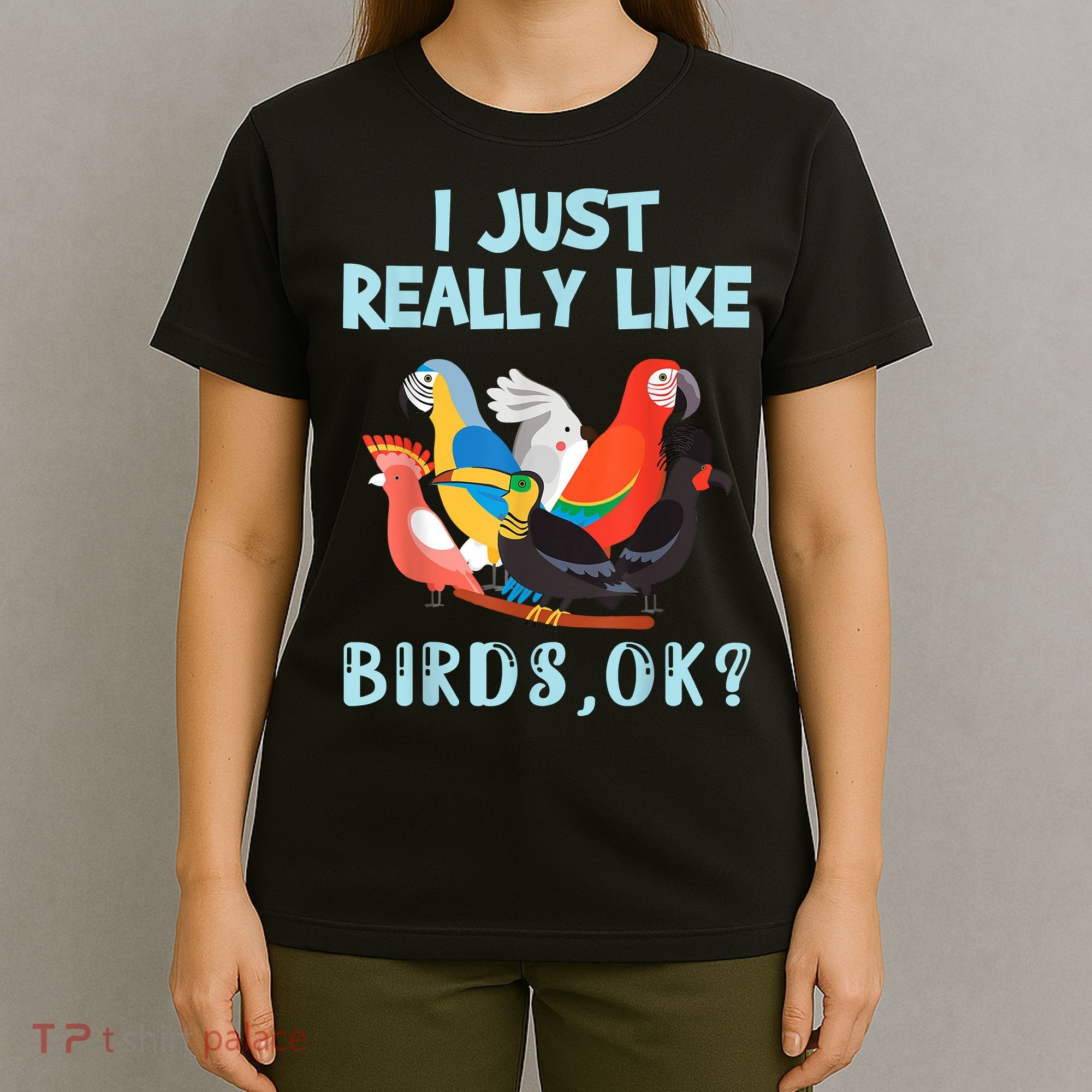 I Just Really Like Birds Ok Funny Toucan Macaw Parrot T-Shirt