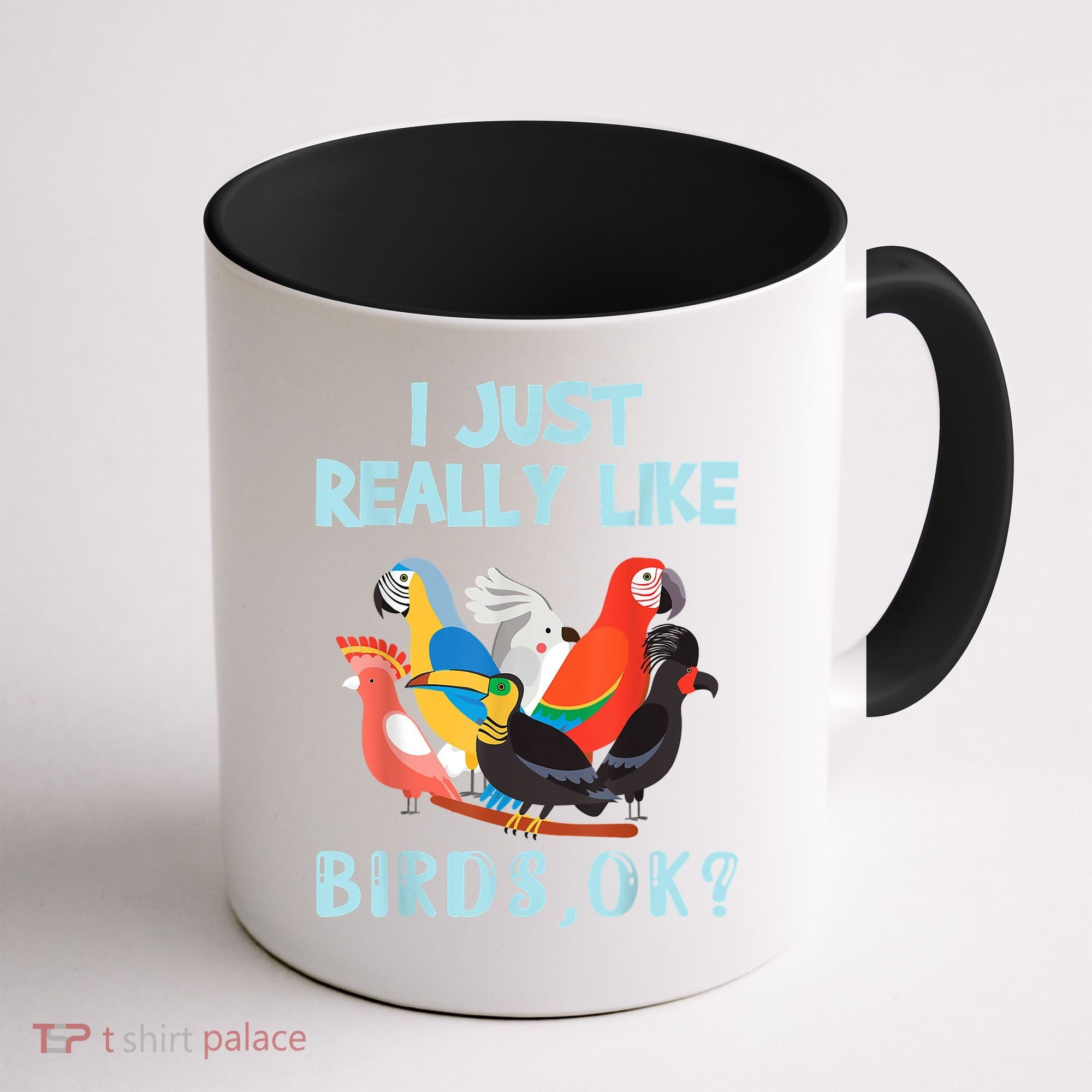 I Just Really Like Birds Ok Funny Toucan Macaw Parrot Coffee Mug