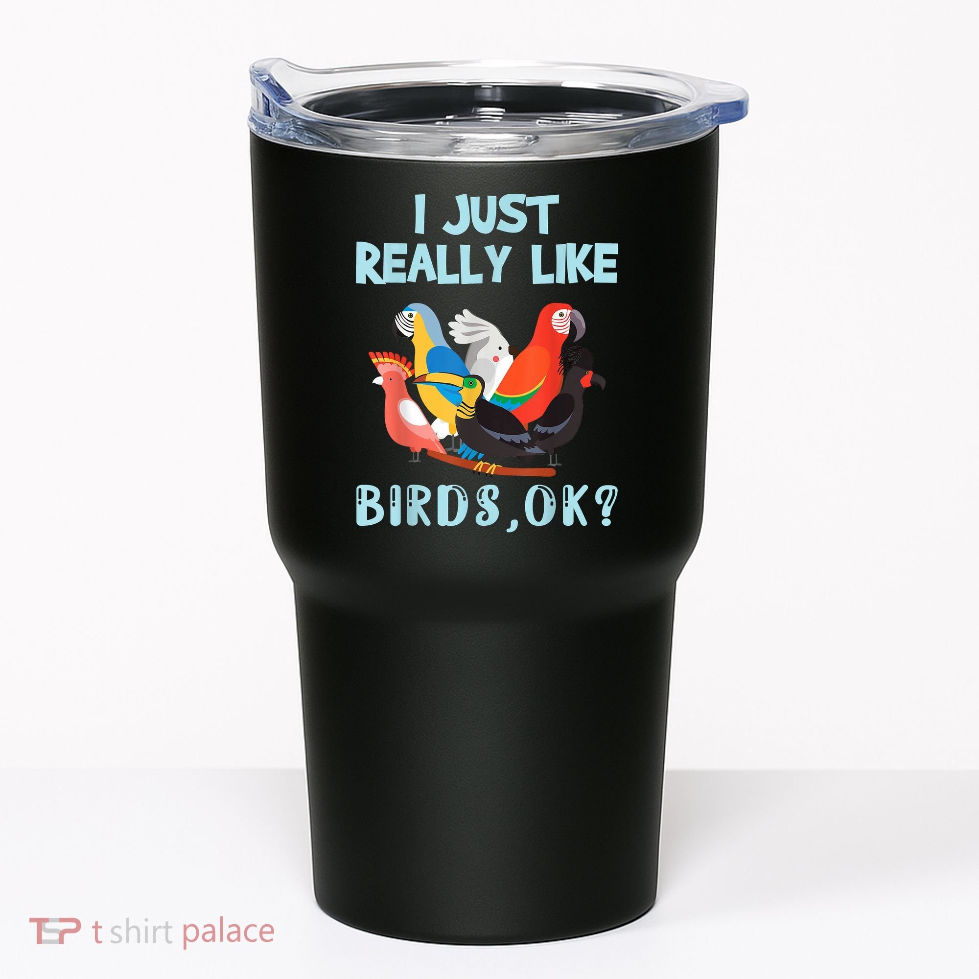I Just Really Like Birds Ok Funny Toucan Macaw Parrot Tumbler