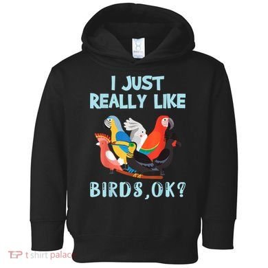 I Just Really Like Birds Ok Funny Toucan Macaw Parrot Toddler Hoodie