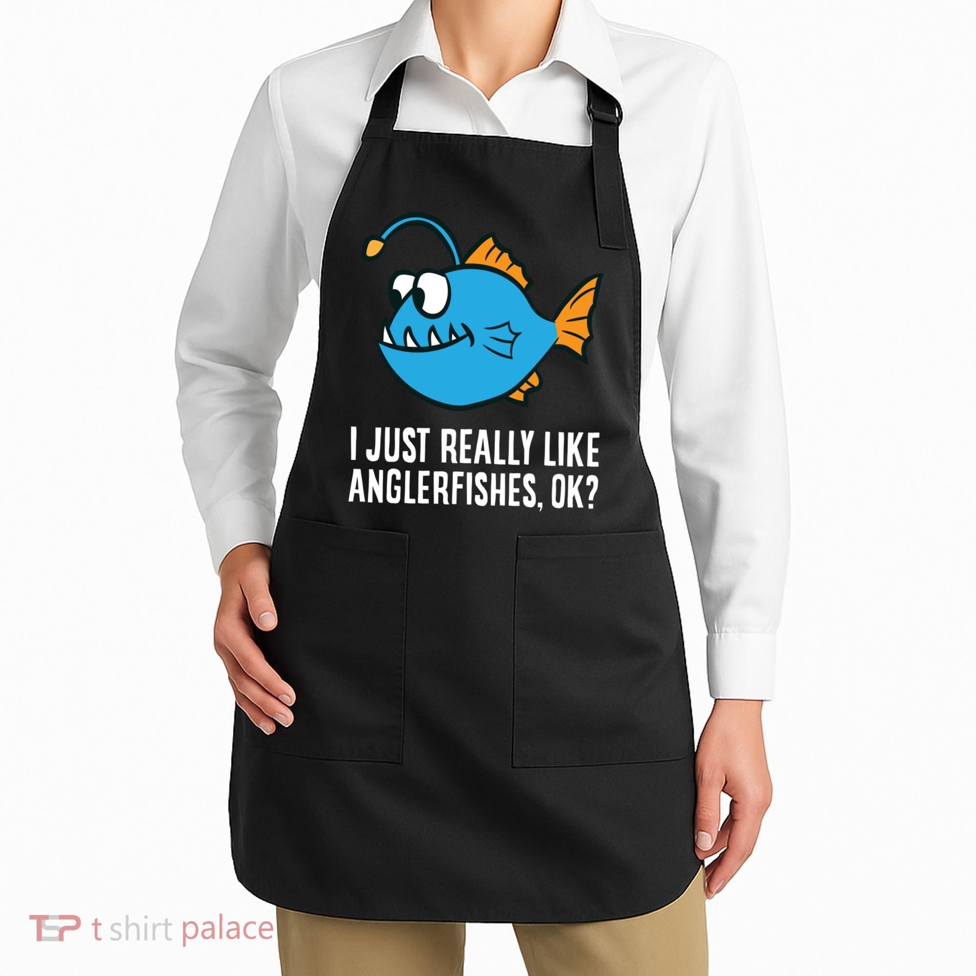 I Just Really Like Anglerfishes Ok? Angler Fish Apron