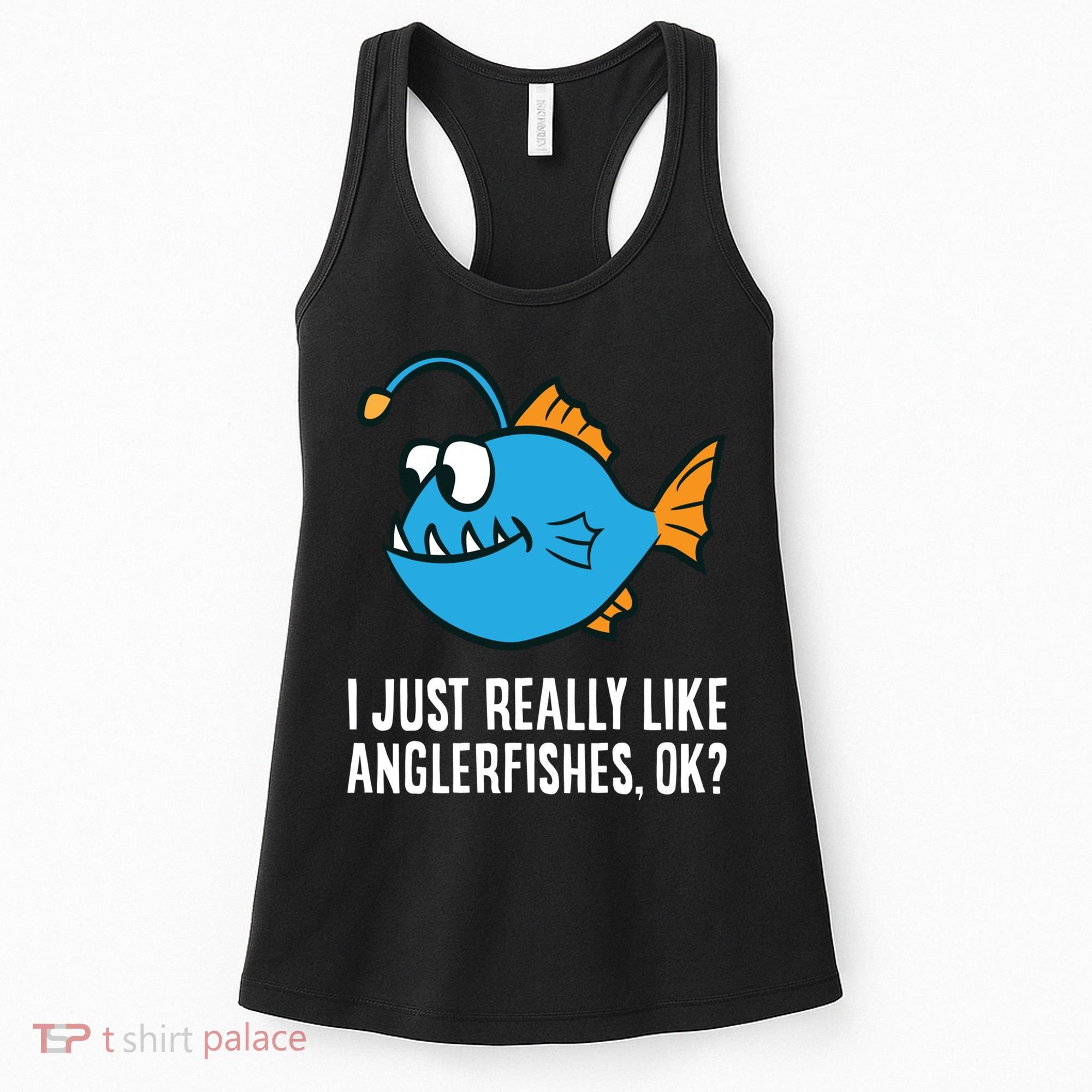 I Just Really Like Anglerfishes Ok? Angler Fish Women's Tank Top