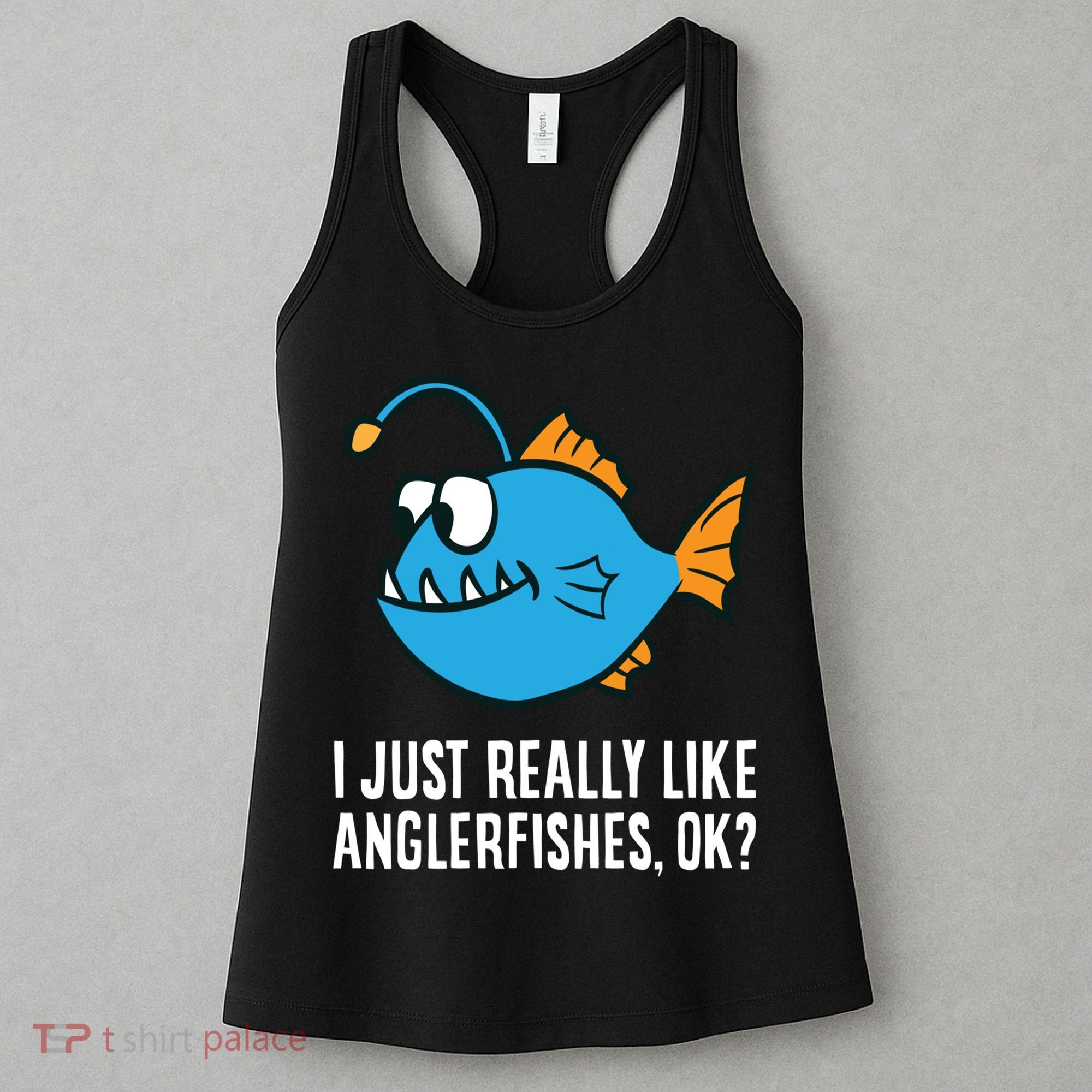 I Just Really Like Anglerfishes Ok? Angler Fish Women's Tank Top