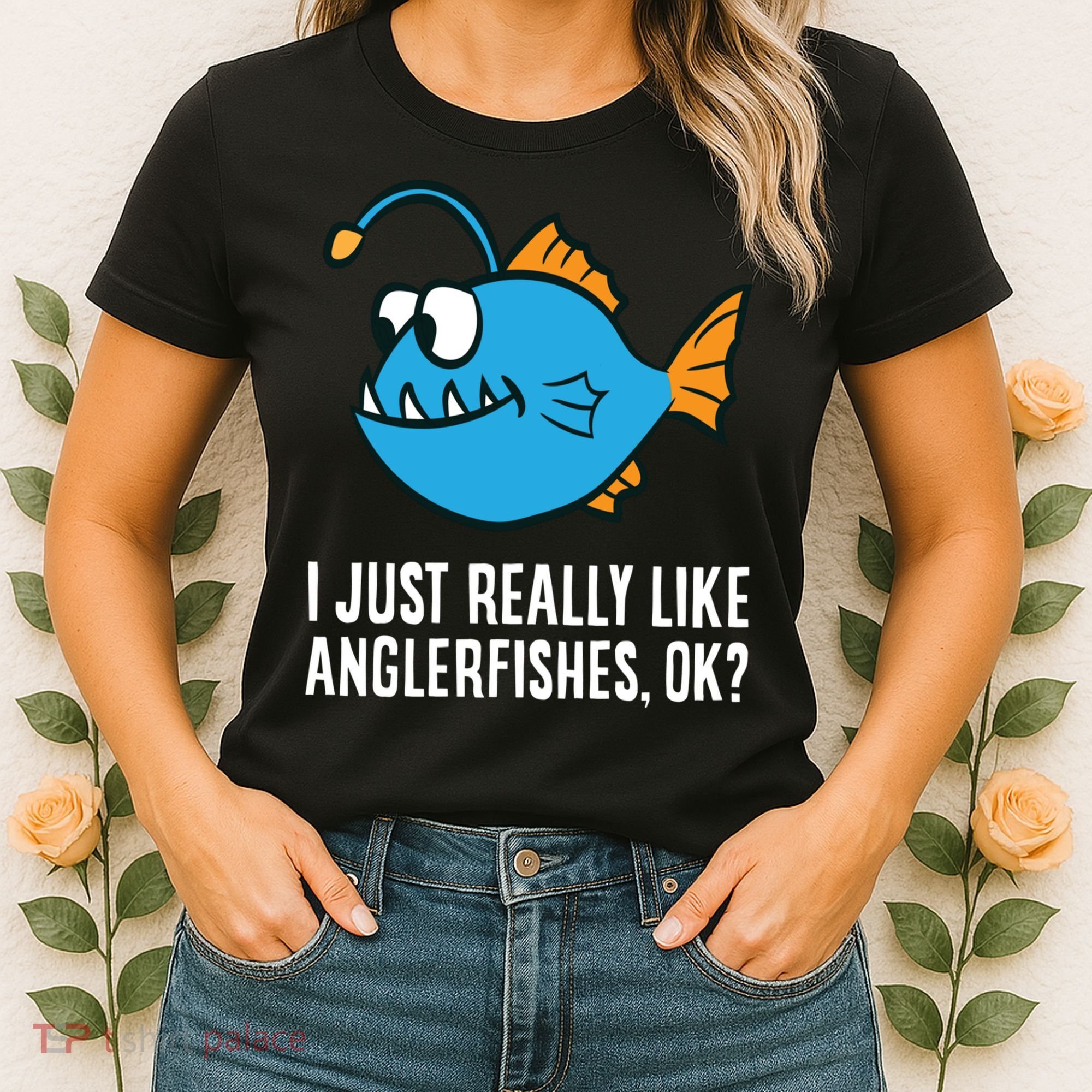 I Just Really Like Anglerfishes Ok? Angler Fish Women's T-Shirt