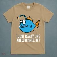 I Just Really Like Anglerfishes Ok? Angler Fish T-Shirt thumb 5