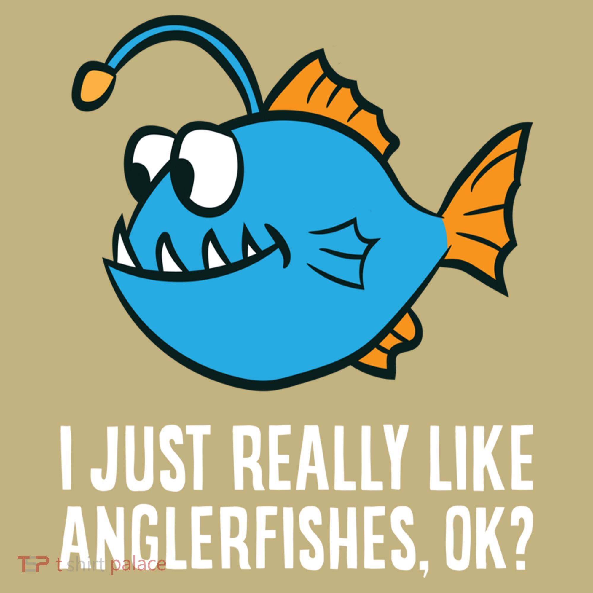 I Just Really Like Anglerfishes Ok? Angler Fish T-Shirt