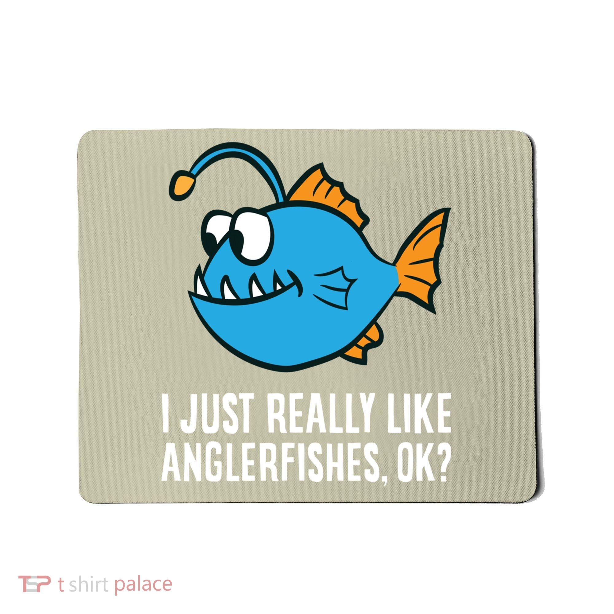 I Just Really Like Anglerfishes Ok? Angler Fish Mousepad