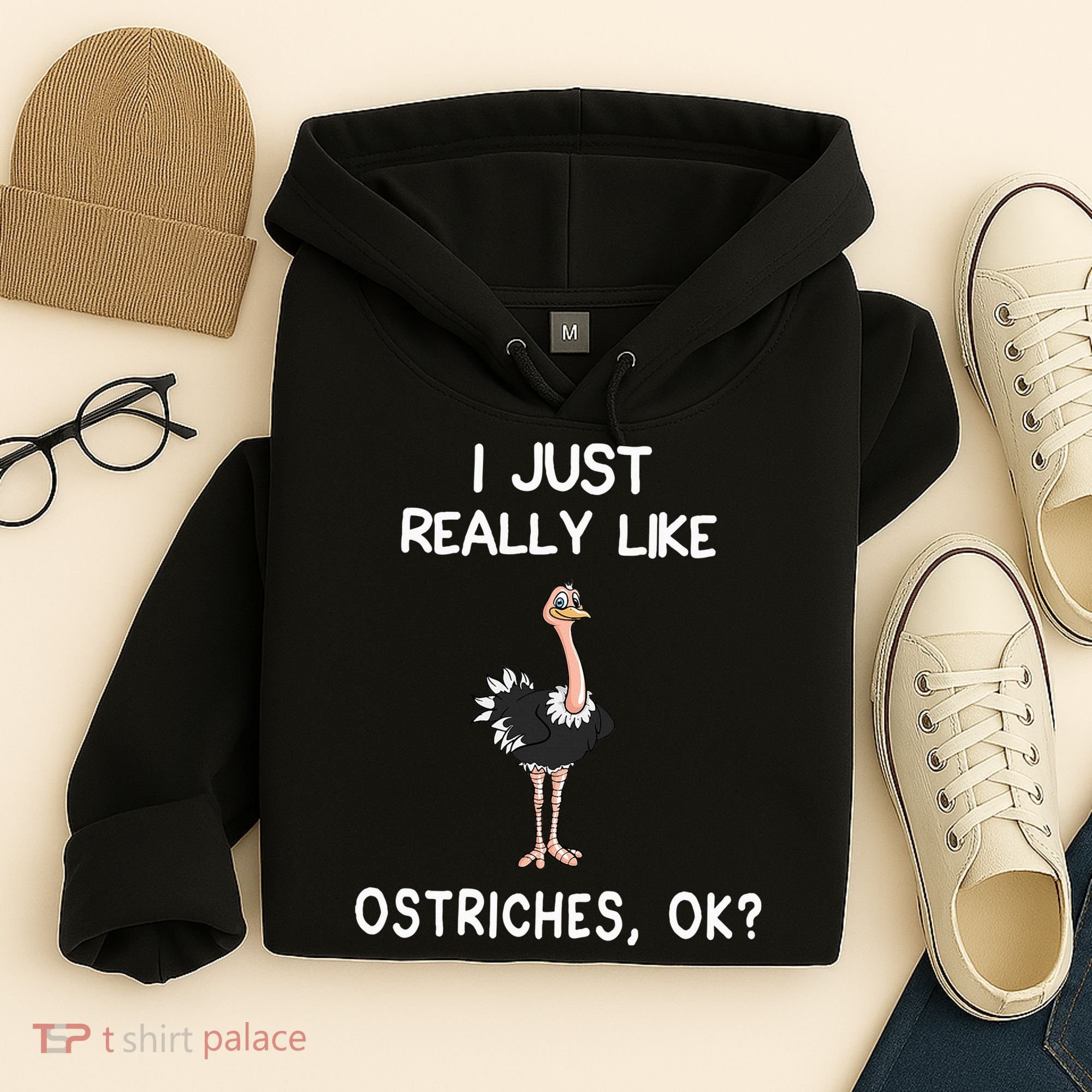 I Just Really Like Ostriches Hoodie