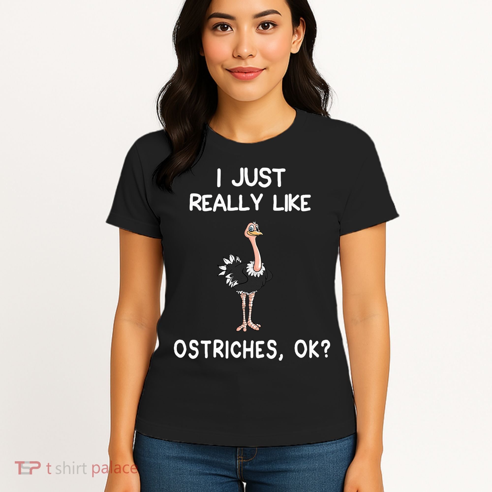 I Just Really Like Ostriches Women's T-Shirt