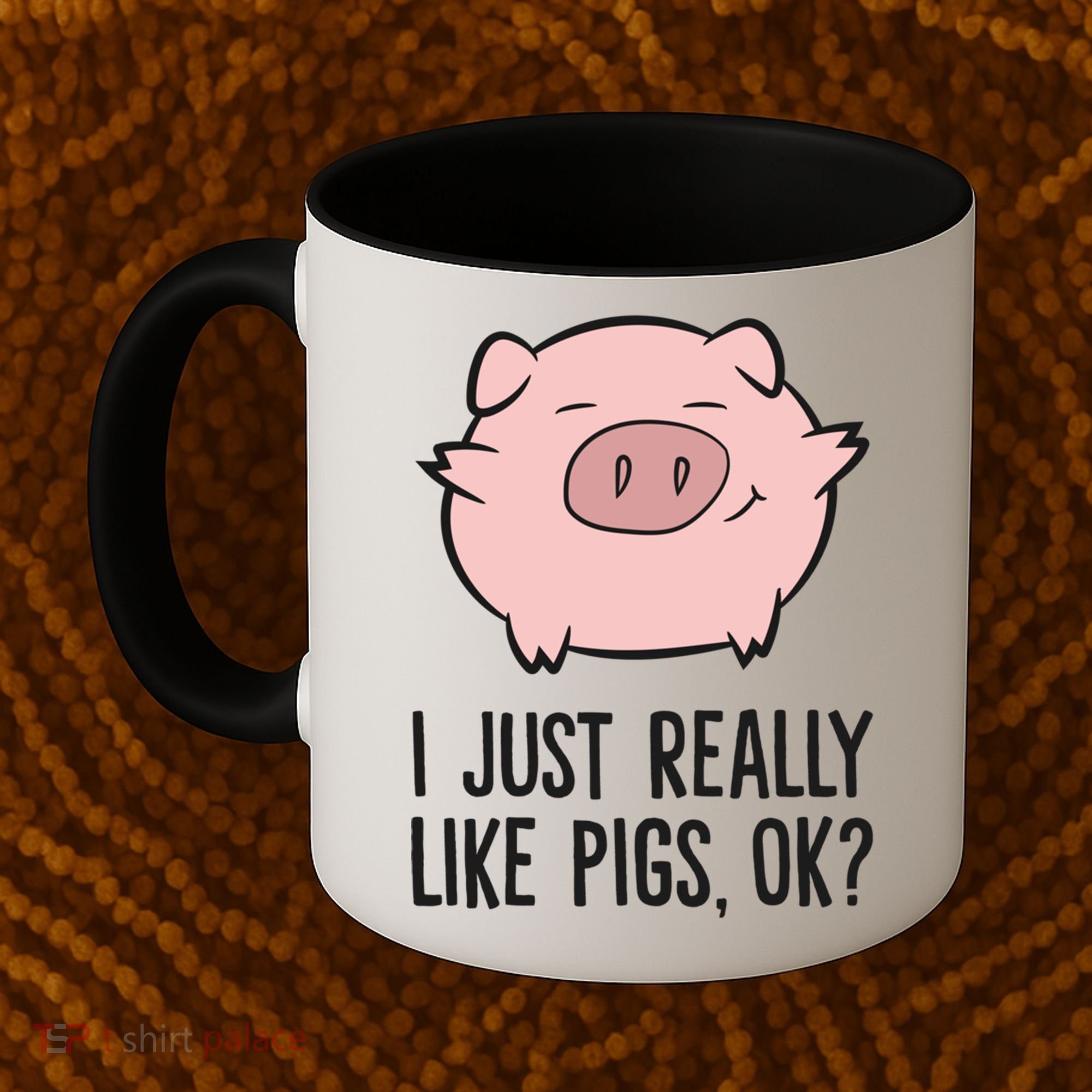 I Just Really Like Pigs Ok? Pig Lovers Cool Gift Coffee Mug