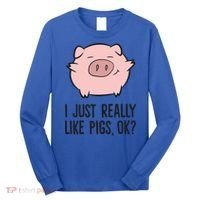 I Just Really Like Pigs Ok? Pig Lovers Cool Gift Long Sleeve Shirt thumb 0