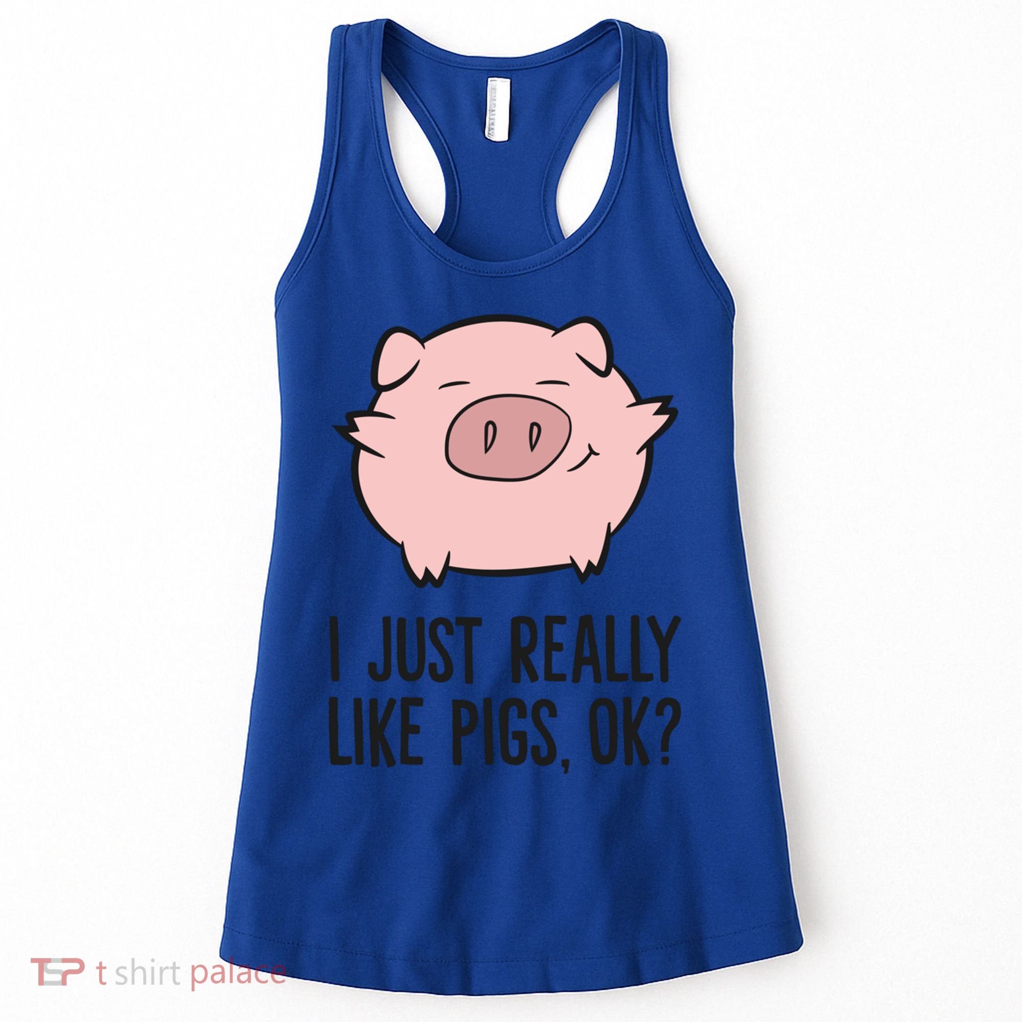 I Just Really Like Pigs Ok? Pig Lovers Cool Gift Women's Tank Top