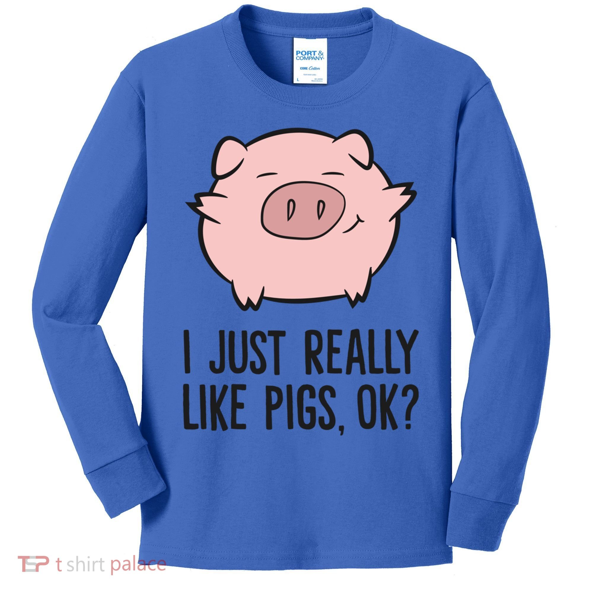 I Just Really Like Pigs Ok? Pig Lovers Cool Gift Kids Long Sleeve Shirt