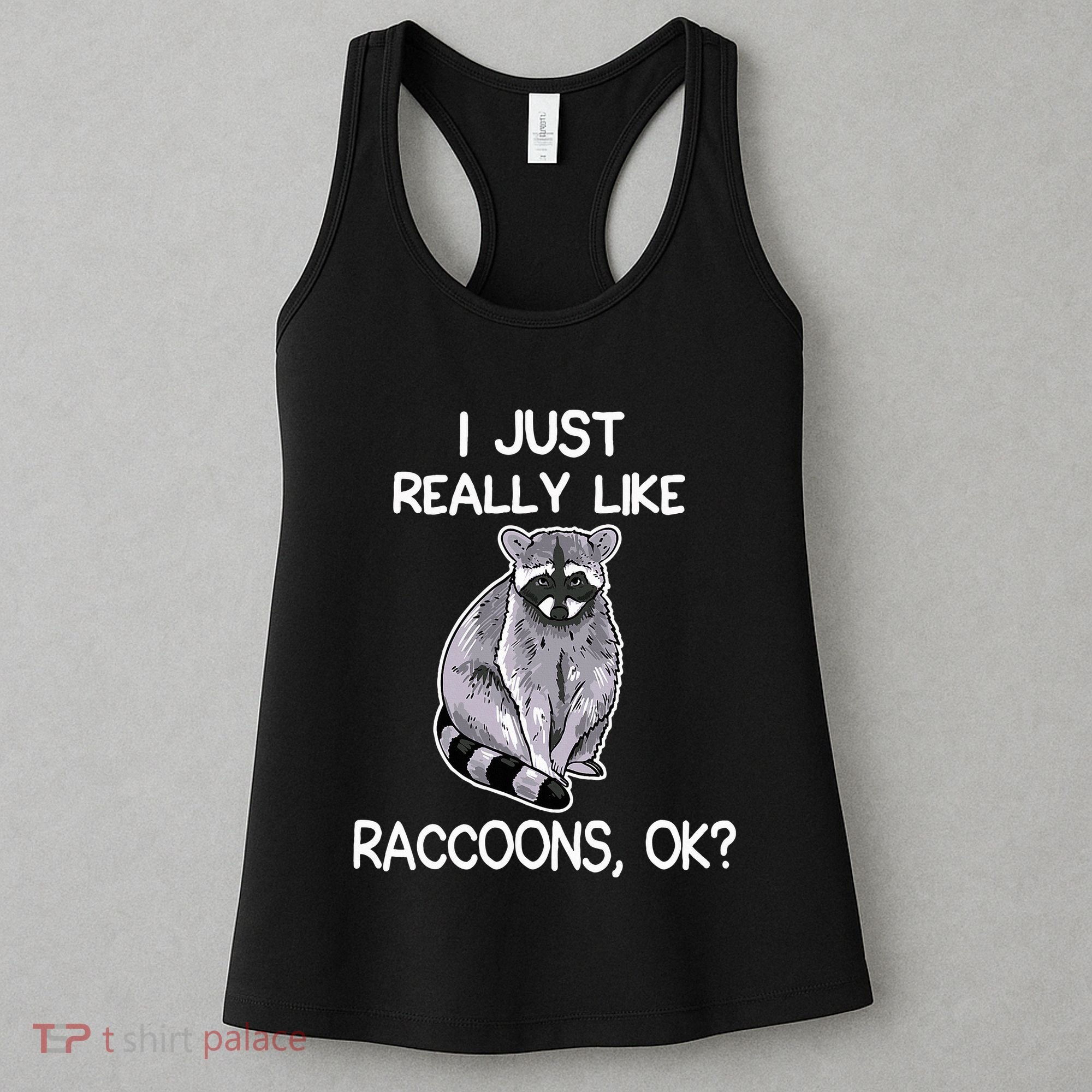 I Just Really Like Raccoons Ok Lover Gift Raccoon Love Women's Tank Top