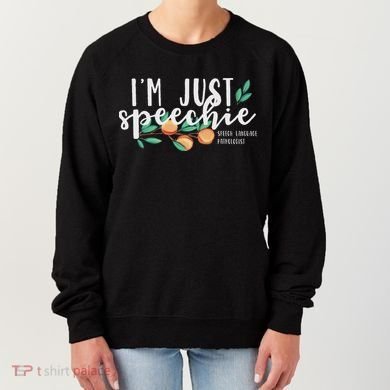 I'm Just Speechie Pathologist Speech Language Therapy Women's Sweatshirt