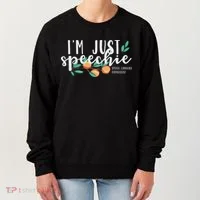 I'm Just Speechie Pathologist Speech Language Therapy Women's Sweatshirt thumb 0