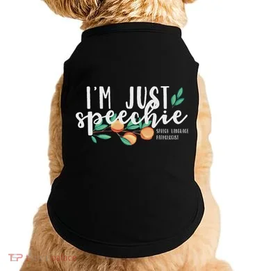 I'm Just Speechie Pathologist Speech Language Therapy Doggie Tank