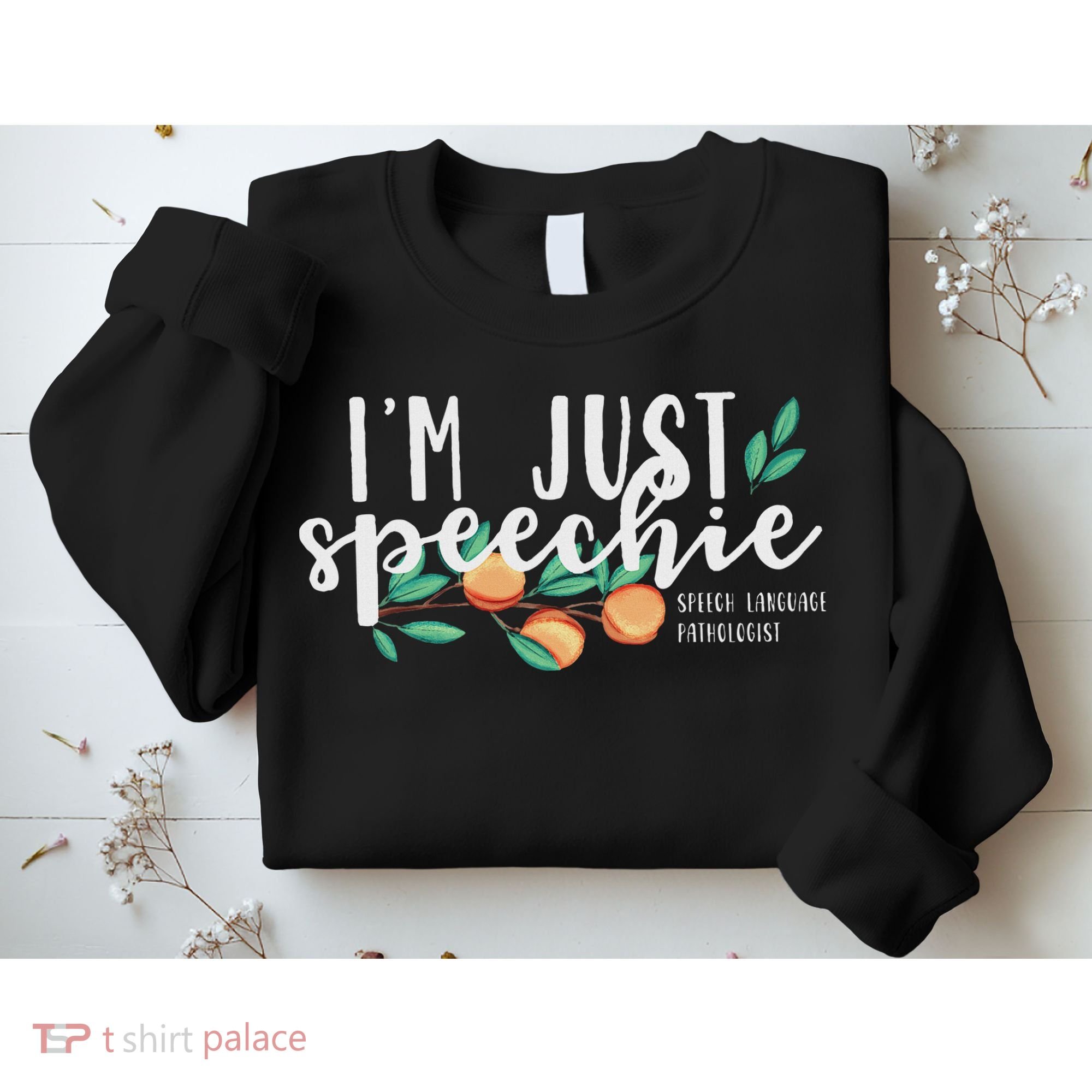I'm Just Speechie Pathologist Speech Language Therapy Sweatshirt