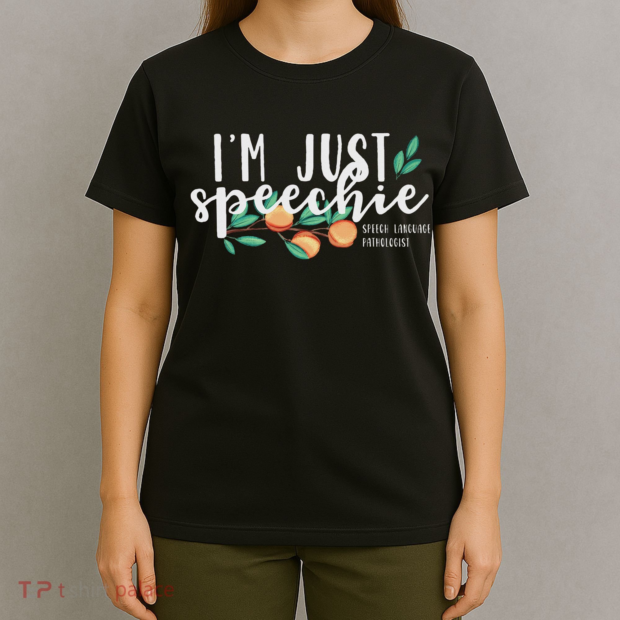 I'm Just Speechie Pathologist Speech Language Therapy T-Shirt