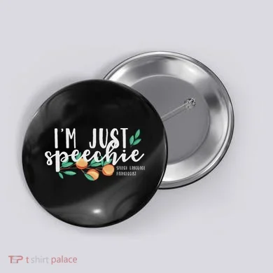I'm Just Speechie Pathologist Speech Language Therapy Button