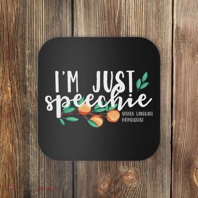 I'm Just Speechie Pathologist Speech Language Therapy Coaster