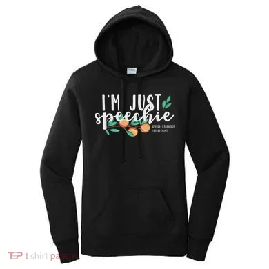 I'm Just Speechie Pathologist Speech Language Therapy Women's Hoodie