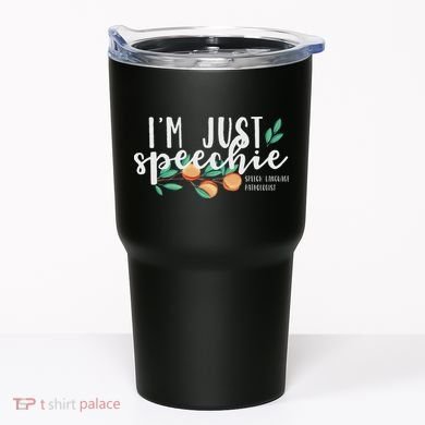 I'm Just Speechie Pathologist Speech Language Therapy Tumbler