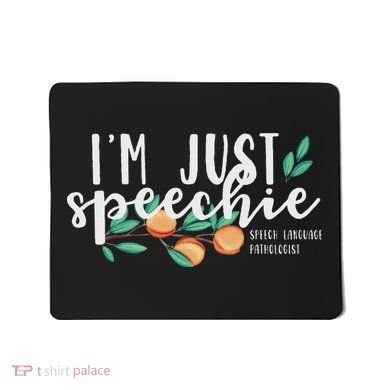 I'm Just Speechie Pathologist Speech Language Therapy Mousepad