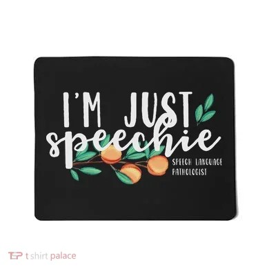I'm Just Speechie Pathologist Speech Language Therapy Mousepad