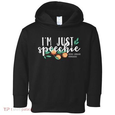 I'm Just Speechie Pathologist Speech Language Therapy Toddler Hoodie