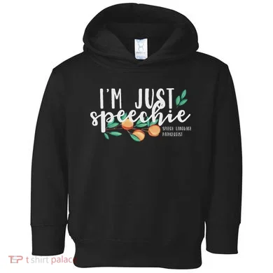 I'm Just Speechie Pathologist Speech Language Therapy Toddler Hoodie