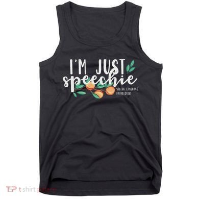 I'm Just Speechie Pathologist Speech Language Therapy Tank Top