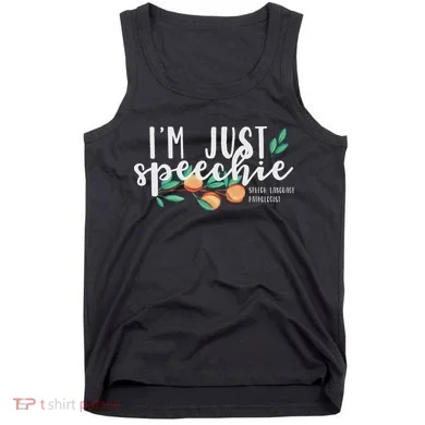 I'm Just Speechie Pathologist Speech Language Therapy Tank Top