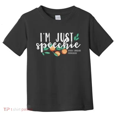 I'm Just Speechie Pathologist Speech Language Therapy Toddler T-Shirt