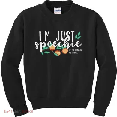 I'm Just Speechie Pathologist Speech Language Therapy Kids Sweatshirt